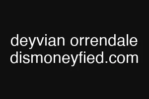 deyvian orrendale dismoneyfied.com